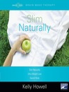 Slim Naturally: Slim Naturally; Ultra Weight Loss by Kelly Howell