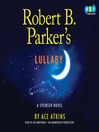 Click here to view title details for Robert B. Parker's Lullaby by Ace Atkins