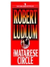 The Matarese Circle: Matarese Dynasty Series, Book 1