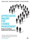 Click here to view title details for Appreciative Inquiry for Change Management by Sarah Lewis