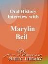 Oral History Interview With: Marylin Beil