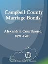 Campbell County Marriage Bonds: Alexandria Courthouse, 1891-1901