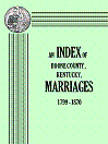 An Index of Boone County, Kentucky Marriages, 1799-1870
