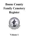 Boone County Family Cemetery Register, Volume 1