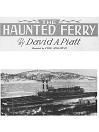 Click here to view title details for The Haunted Ferry by David A. Piatt