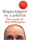 Click here to view title details for Happyslapped by a Jellyfish by Karl Pilkington