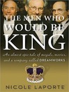 The Men Who Would Be King
