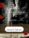 What Happened to Anna K.