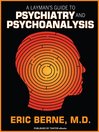 Click here to view title details for A Layman's Guide to Psychiatry and Psychoanalysis by Eric Berne
