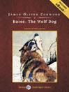 Baree the Wolf-Dog