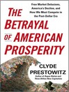 The Betrayal of American Prosperity