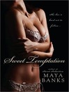 Click here to view title details for Sweet Temptation by Maya Banks