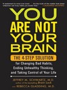 Click here to view title details for You Are Not Your Brain by Jeffrey M. Schwartz