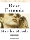 Click here to view title details for Best Friends by Martha Moody