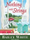 Nothing with Strings By Bailey White