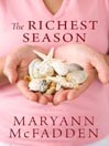 Click here to view title details for The Richest Season by Maryann McFadden