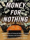 Money for Nothing: How the Failure of Corporate Boards Is Ruining American Business and Costing Us Trillions