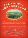 The Food of a Younger Land: The WPA's Portrait of Food in Pre-World War II America
