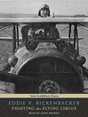 Fighting the Flying Circus By Eddie V. Rickenbacker