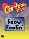 Snow Foolin'