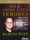 Click here to view title details for Dile Adios a Tus Temores by Marcos Witt