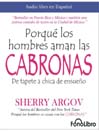 Porque Los Hombres Aman a las Cabronas