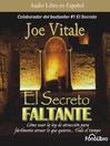 Click here to view title details for El Secreto Faltante by Joe Vitale