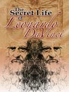 The Secret Life of Leonardo DaVinci