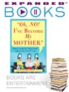 Expanded Books Interview: Oh No! I've Become My Mother