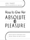 How to Give Her Absolute Pleasure
