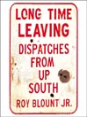 Long Time Leaving By Roy Blount Jr.