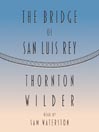 The Bridge of San Luis Rey By Thornton Wilder