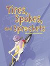 Click here to view title details for Tires, Spokes, and Sprockets by Michael Dahl