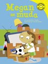 Megan se muda