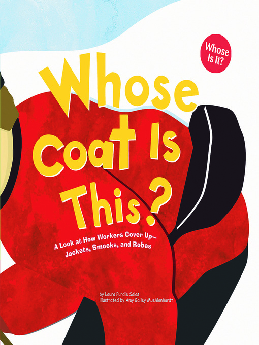 Click here to view title details for Whose Coat Is This? by Laura Purdie Salas