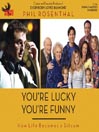 You're Lucky You're Funny