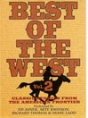 Best of the West: Classic Stories from the American Frontier