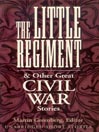 The Little Regiment & Other Great Civil War Stories