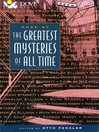 More of the Greatest Mysteries of All Time