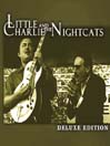 Deluxe Edition: Little Charlie & the Nightcats