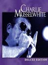 Deluxe Edition: Charlie Musselwhite