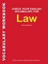 Click here to view title details for Check Your English Vocabulary for Law by Rawdon Wyatt