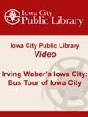 Irving Weber's Iowa City: Bus Tour of Iowa City
