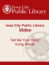 Tell Me Your Story: Irving Weber
