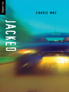 Click here to view title details for Jacked by Carrie Mac