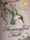 Click here to view title details for Hummingbird Heart by Robin Stevenson