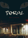 Click here to view title details for Feral by Bev Cooke