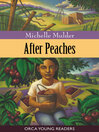 Click here to view title details for After Peaches by Michelle Mulder