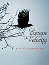 Click here to view title details for Escape Velocity by Robin Stevenson