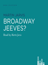 Broadway, Jeeves?
